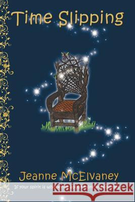 Time Slipping Jeanne McElvaney 9781468580266