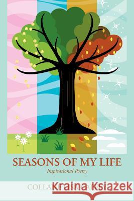 Seasons of My Life: Inspirational Poetry Caffey, Collane Lisa 9781468581454