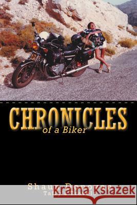 Chronicles of a Biker Shaun Donovan 9781468581881 Authorhouse UK