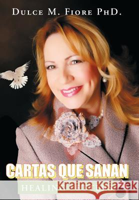 Cartas Que Sanan: Healing Letters Fiore, Dulce M. 9781468585377