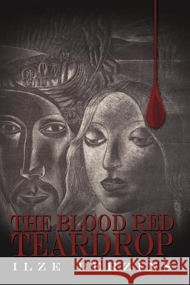 The Blood Red Teardrop Berzins, Ilze 9781468587746 Authorhouse