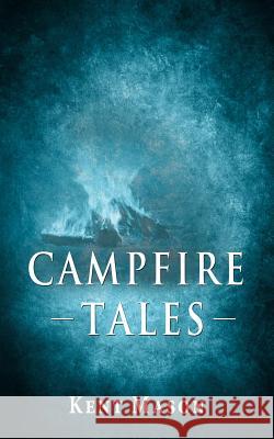 Campfie Tales Kent Mason 9781468587975