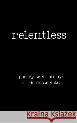 Relentless D. Nicole Arrieta 9781468598353