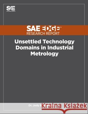 Unsettled Technology Domains in Industrial Metrology Jody Muelaner 9781468601046 Sae Edge Research Report