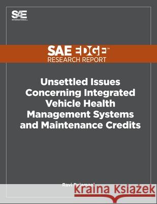 Unsettled Issues Concerning Integrated Vehicle Health Management Systems and Maintenance Credits Ravi Rajamani 9781468601831 Sae Edge Research Report