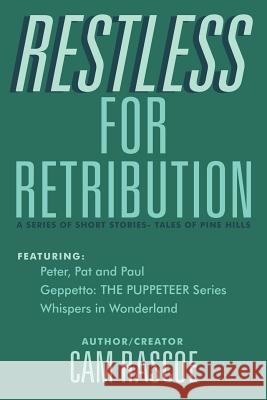 Restless for Retribution: A Series of Short Stories Cam, Rascoe 9781469125619 Xlibris Corporation