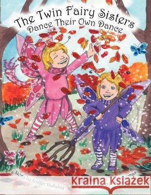 The Twin Fairy Sisters Dance Their Own Dance Jenifer Halliday 9781469127064 Xlibris