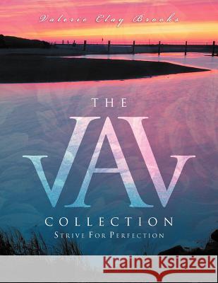 The Val Collection: Strive for Perfection Brooks, Valerie Clay 9781469127132