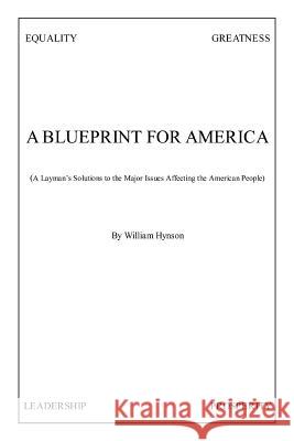 A Blueprint for America William Hynson 9781469132884 Xlibris Corporation