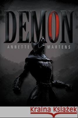 Demon Annette Keeble Martens 9781469133102 Xlibris Corporation