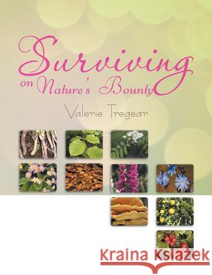 Surviving on Nature's Bounty Valerie Tregear 9781469133133