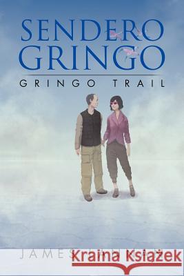 Sendero Gringo: (Gringo Trail) Lannan, James 9781469133812