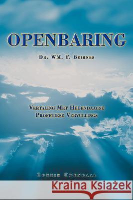 Openbaring: Vertaling Met Hedendaagse Profetiese Vervullings Odendaal, Connie 9781469134406 Xlibris Corporation