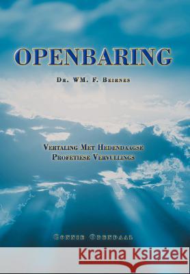 Openbaring: Vertaling Met Hedendaagse Profetiese Vervullings Odendaal, Connie 9781469134413 Xlibris Corporation