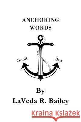 Anchoring Words Laveda R. Bailey 9781469134499 Xlibris Corporation