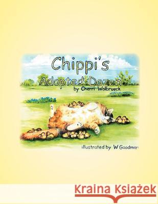 Chippi's Adopted Dozen Cherri Wolbrueck 9781469135281 Xlibris Corporation