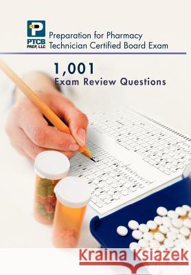 1,001 Certified Pharmacy Technician Board Review Exam Questions Anne Lauren Nguyen 9781469135670