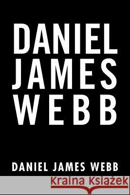 Daniel James Webb Daniel James Webb 9781469137650