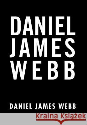 Daniel James Webb Daniel James Webb 9781469137667