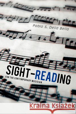 Sight-Reading: For the Contemporary Musician Pablo S Della Bella 9781469138824