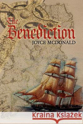 The Benediction Joyce McDonald 9781469139272 Xlibris Corporation