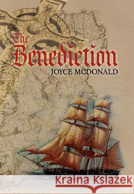 The Benediction Joyce McDonald 9781469139289 Xlibris Corporation