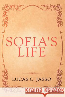 Sofia's Life Lucas C. Jasso 9781469140520