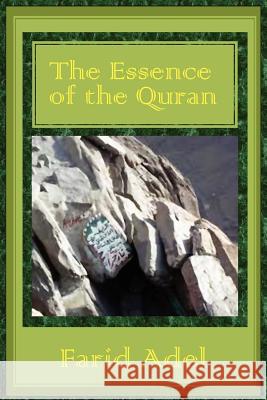The Essence of the Quran Farid Adel 9781469140667