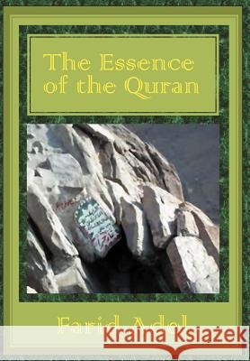The Essence of the Quran Farid Adel 9781469140674