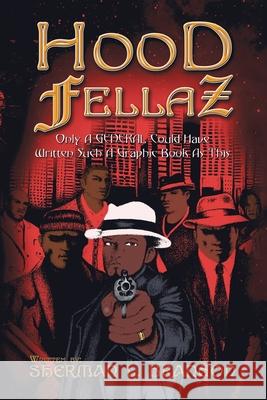 Hood Fellaz Sherman L Brandon 9781469140728 Xlibris Us