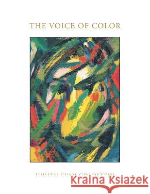 The Voice of Color Judith Evan Goldstein 9781469141350 Xlibris Corporation