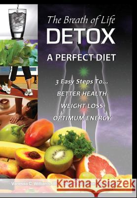 Breath of Life Detox Vanessa C. Williams 9781469144085 Xlibris Corporation