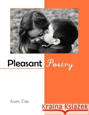 Pleasant Poetry Azure Tate 9781469144108 Xlibris Corporation
