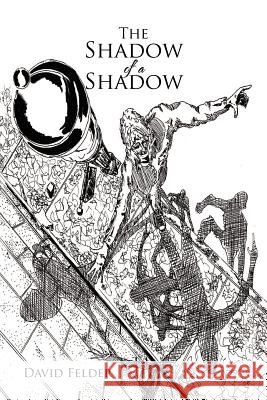 The Shadow of a Shadow David Felder 9781469144474