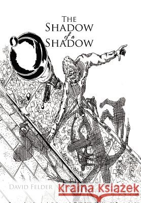 The Shadow of a Shadow David Felder 9781469144481