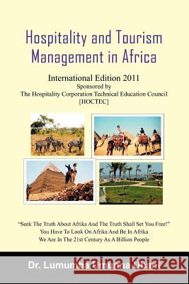 Hospitality and Tourism Management in Africa: Volume 1 Ubani, Lumumba Umunna 9781469144641 Xlibris Corporation