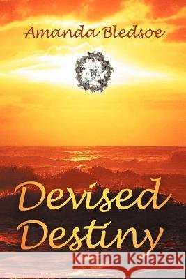 Devised Destiny Amanda Bledsoe 9781469145433