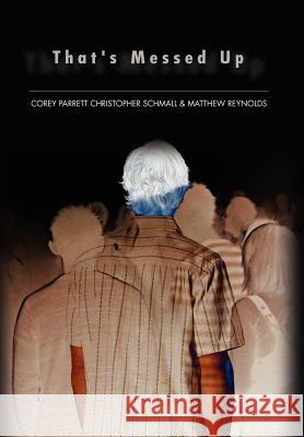 That's Messed Up Christopher Schmall Core Matthew Reynolds 9781469145648