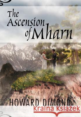 The Ascension of Mharn Howard Dimond 9781469147536 Xlibris Corporation