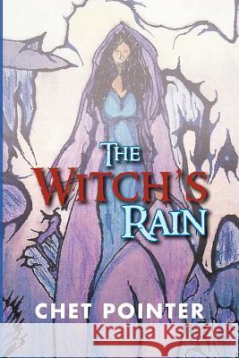 The Witch's Rain Chet Pointer 9781469150345