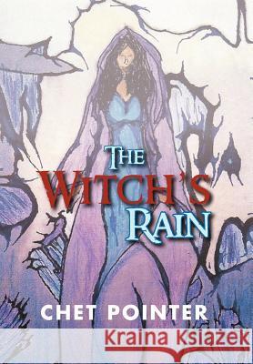 The Witch's Rain Chet Pointer 9781469150352