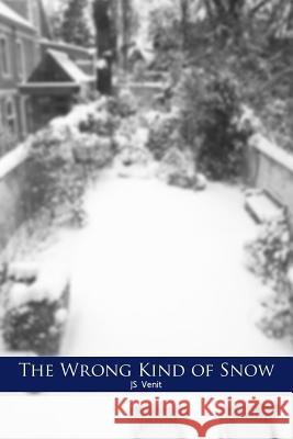 The Wrong Kind of Snow Js Venit 9781469150857 Xlibris Corporation