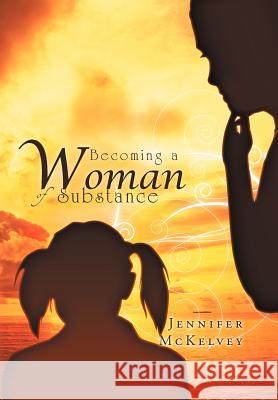 Becoming a Woman of Substance Jennifer McKelvey 9781469151397