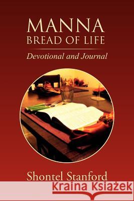 Manna: Bread of Life: Devotional and Journal Stanford, Shontel 9781469152547
