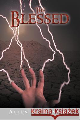 The Blessed Allen G. Davison 9781469153315 Xlibris Corporation