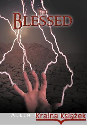 The Blessed Allen G. Davison 9781469153322 Xlibris Corporation