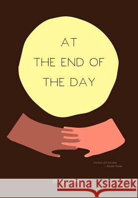 At the End of the Day Ebuni Ilombu 9781469154077 Xlibris Corporation