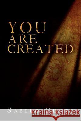 You Are Created Sabelo Fente 9781469154961 Xlibris Corporation