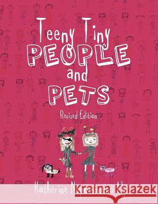 Teeny Tiny People and Pets Katherine Nepomuceno Uy 9781469157108 Xlibris Corporation