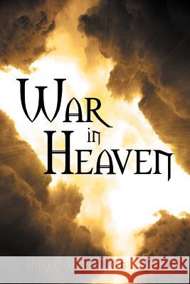 War in Heaven James Maso 9781469157443 Xlibris Corporation